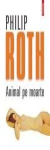 Animal pe moarte de Philip Roth
