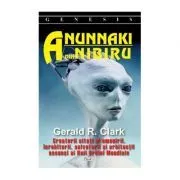 Anunnaki din Nibiru de Gerard R. Clark