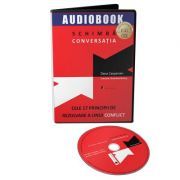 Audiobook. Schimba conversatia. Cele 17 principii de rezolvare a unui conflict