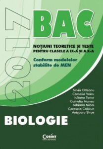 Bacalaureat 2017 - Biologie. Notiuni teoretice si teste pentru clasele a IX-a si a X-a