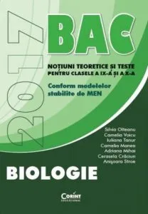Bacalaureat 2017 - Biologie. Notiuni teoretice si teste pentru clasele a IX-a si a X-a