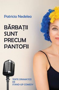Bărbaţii sunt precum pantofii. Texte dramatice de stand-up comedy