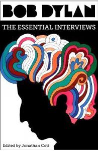 Bob Dylan: The Essential Interviews
