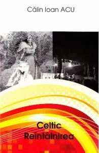 Celtic: reintalnirea de Calin Ioan Acu