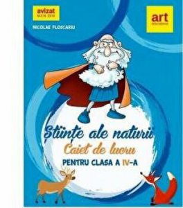 Clasa a IV-a. Caiet de lucru stiinte ale naturii