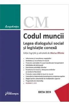 Codul muncii. Legea dialogului social si legislatie conexa Act. 29 ianuarie 2024 de Marius Eftimie