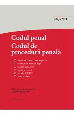 Codul penal. Codul de procedura penala si Legile de punere in aplicare Act. 15 septembrie 2023 de Tudorel Toader