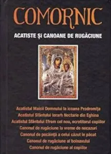 Comornic. acatiste si canoane de rugaciune. editia a treia, revazuta si adaugita