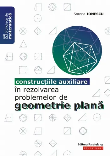 Construcţiile auxiliare în rezolvarea problemelor de geometrie plană