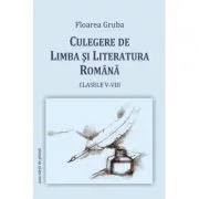 Culegere de limba si literatura romana de Floarea Gruba