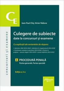 Culegere de subiecte date la concursuri si examene. 4 Procedura penala. Partea generala. Partea speciala