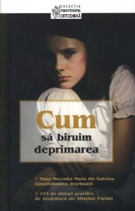 Cum sa biruim deprimarea. 153 de sfaturi practice din invatatura Sfintilor Parinti