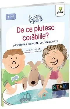 De ce plutesc corabiile? Descopera principiul flotabilitatii de David A. Adler