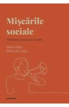 Descopera Psihologia. Miscarile sociale. Psihologia miscarilor sociale
