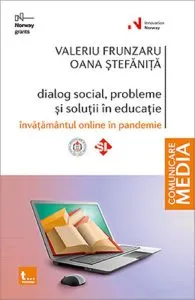 Dialog social, probleme si solutii in educatie. Invatamantul online in pandemie de Valeriu Frunzaru