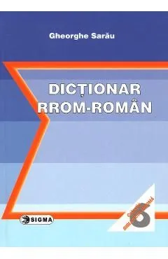 Dictionar rrom-roman de Gheorghe Sarau