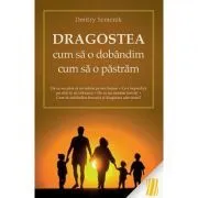Dragostea. Cum sa o dobandim, cum sa o pastram - Dmitry Semenik de Dmitry Semenik