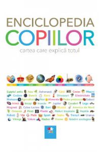 Enciclopedia copiilor. Cartea care explica totul