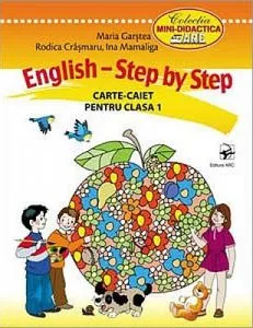 English. Step by Step. Carte-caiet pentru clasa I de Maria Garstea