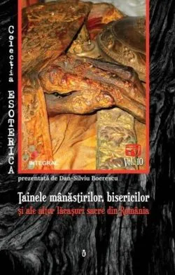 Esoterica Vol.10: Tainele manastirilor, bisericilor din Romania