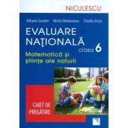 Evaluare Nationala clasa a 6-a Matematica si Stiinte ale naturii Caiet de pregatire
