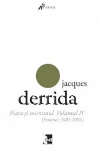 Fiara si suveranul, Vol. II (Seminar 2002-2003) de Jacques Derrida