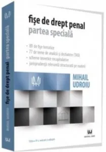 Fise de drept penal. Partea speciala. Editia a IV-a, revazuta si adaugita de Mihail Udroiu