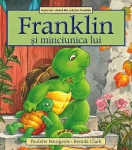 Franklin si minciunica lui de Paulette Bourgeois