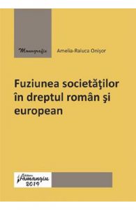 Fuziunea societatilor in dreptul roman si european