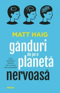 Ganduri de pe o planeta nervoasa de Matt Haig