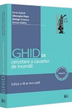 Ghid de cercetare a cauzelor de incendii Ed.3 de Gheorghe Popa