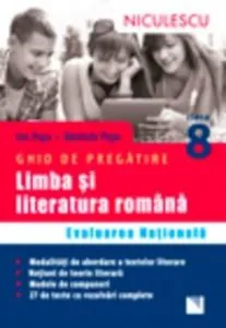 Ghid de pregatire. Limba si literatura romana. Evaluarea Nationala - clasa a VIII-a. 27 de teste cu rezolvari de Marinela Popa