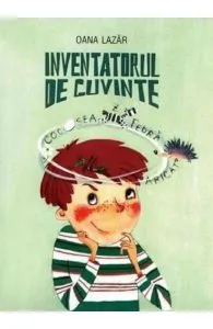 Inventatorul de cuvinte de Oana Lazar