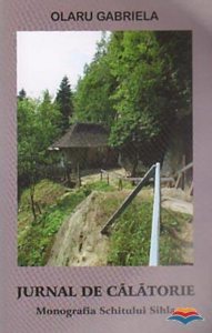 Jurnal de calatorie - Monografia Schitului Sihla
