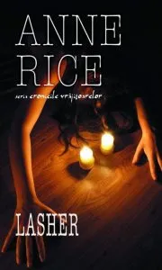Lasher, Cronicile vrajitoarelor, Vol. 2 de Anne Rice