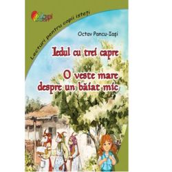Lecturi pentru copii isteti. Iedul cu trei capre. O veste mare despre un baiat mic