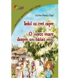 Lecturi pentru copii isteti. Iedul cu trei capre. O veste mare despre un baiat mic