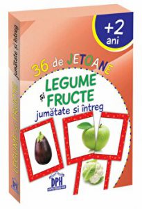 Legume si fructe. Jumatate si intreg. 36 de jetoane.  2 ani