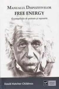 Manualul dispozitivelor Free Energy de David Hatcher Childress