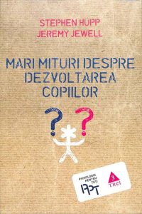Mari mituri despre dezvoltarea copiilor