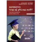 Matematica. Vrei sa stii mai mult? Exercitii si probleme pentru clasa a 5-a, semestrul al 2-lea de Lenuta Andrei