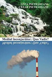Mediul inconjurator: Quo Vadis? de Cezar Pietrareanu