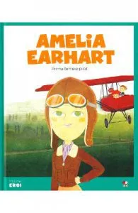 Micii mei eroi. Amelia Earhart de Javier Alonso Lopez