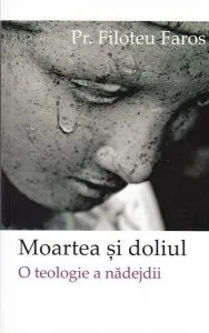 Moartea si doliul de Filoteu Faros