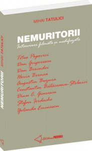 Nemuritorii. Interviuri filmate si nedifuzate