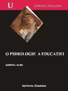 O psihologie a educatiei de Gabriel Albu