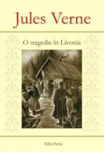 O tragedie in Livonia de Jules Verne