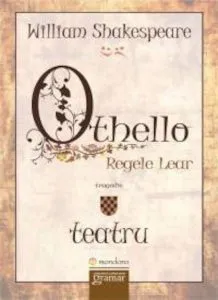 Othello. Regele Lear de William Shakespeare