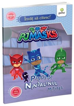 Pisoi și ninjalinul mititel. Învăț să citesc cu PJ Masks, Nivelul 2