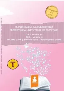 Planificarea calendaristica si proiectarea unitatilor de invatare - Clasa I, var. A (2016) de Dumitru Paraiala